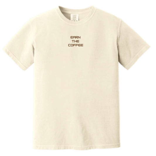 Earn The Coffee T Shirt – Tan